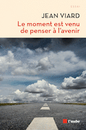 Moment est venu de penser l'avenir (Le)